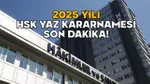 2025 YILI HSK YAZ KARARNAMESİ SON DAKİKA! 19 Haziran HSK Adli ve İdari Yargı Kararnamesi yayınlandı mı?