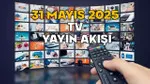 31 MAYIS CUMARTESİ TV YAYIN AKIŞI 2025 || TV’de hafta sonu neler var? Now TV, TRT1, Show TV, ATV, Kanal D, TV8, Star TV