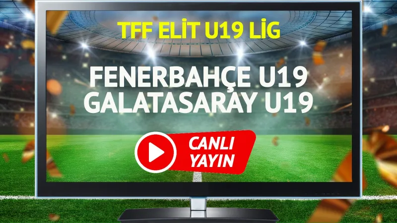 CANLI YAYIN | Fenerbahçe U19 Galatasaray U19 Maçı