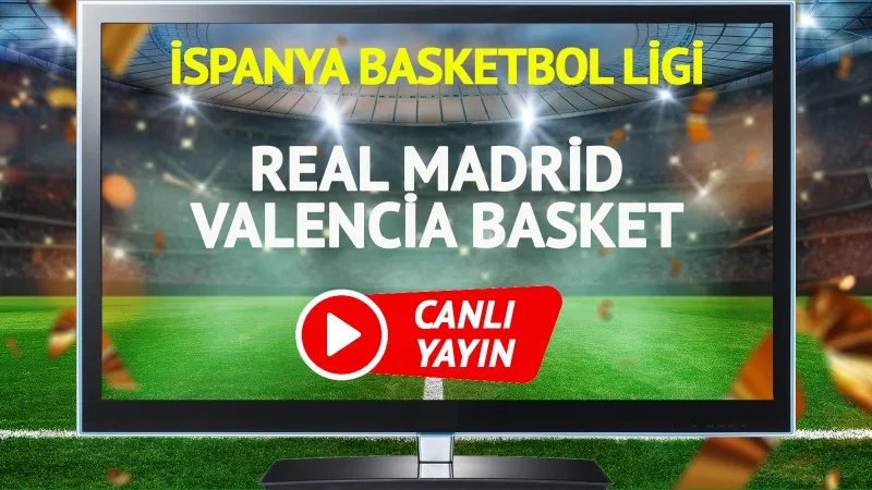 CANLI YAYIN | Real Madrid Valencia Basket Maçı