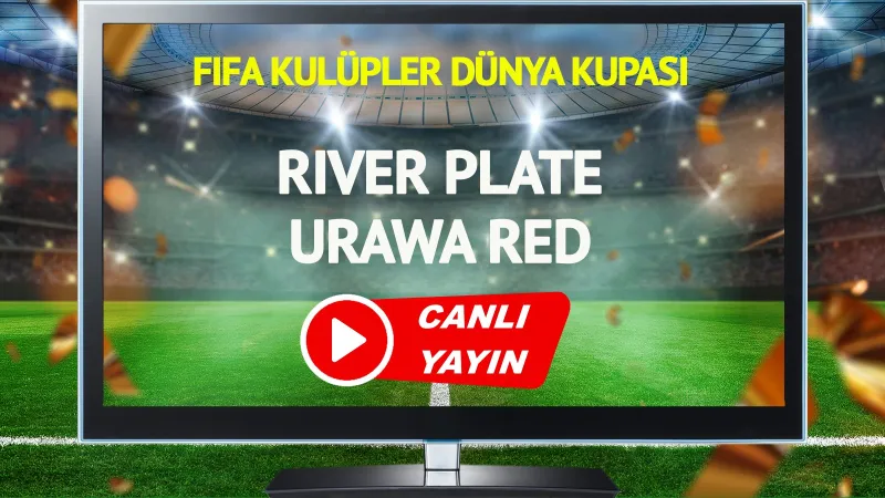 CANLI YAYIN | River Plate Urawa Red Maçı