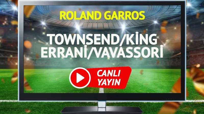CANLI YAYIN | Townsend/King Errani/Vavassori Maçı