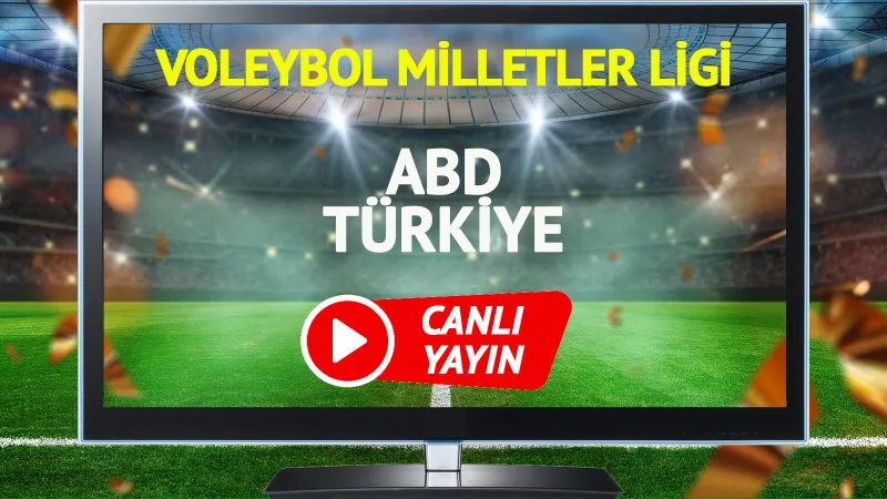 Türkiye ABD Voleybol Maçı CANLI! Saat Kaçta, Hangi Kanalda?