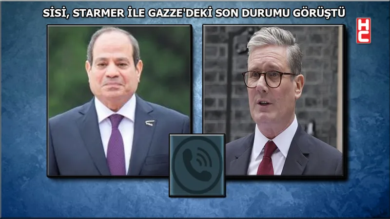 Mısır Cumhurbaşkanı Sisi, İngiltere Başbakanı Starmer ile telefonda görüştü