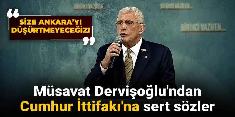 Dervişoğlu'ndan Ankara Çıkışı: Cumhur'a Mesaj Var!