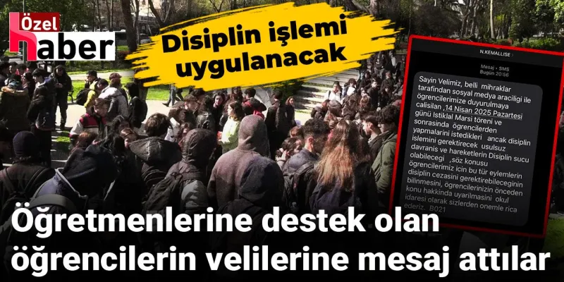 Öğretmenlere destek olan öğrencilerin velilerine mesaj attılar: Disiplin işlemi uygulanacak