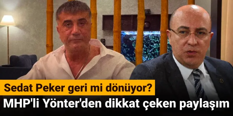 Sedat Peker İstanbul'da mı? MHP'li Yönter'den Bomba Paylaşım!