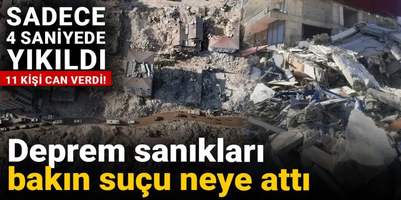 4 Saniyede Yıkım! Depremde 11 Can Kaybı, Sanıklar Şoke Etti!