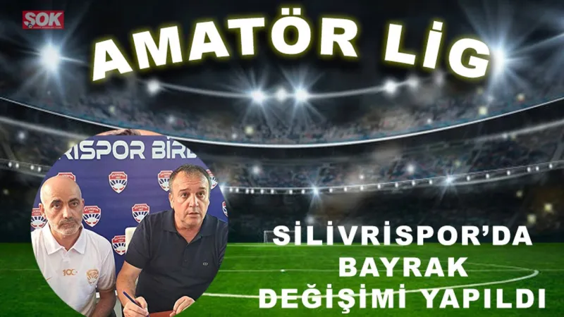 Silivrispor'da Şok Değişim! Yeni Başkan Kim Oldu?