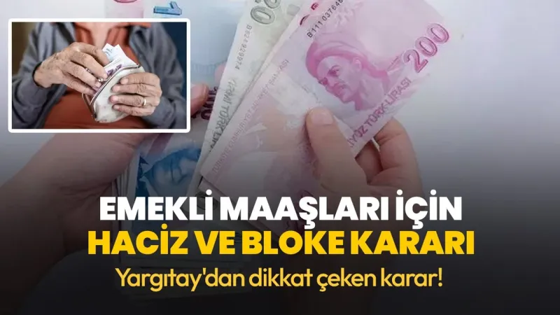 Emekli Maaşına Haciz Şoku! Yargıtay'dan Kritik Karar