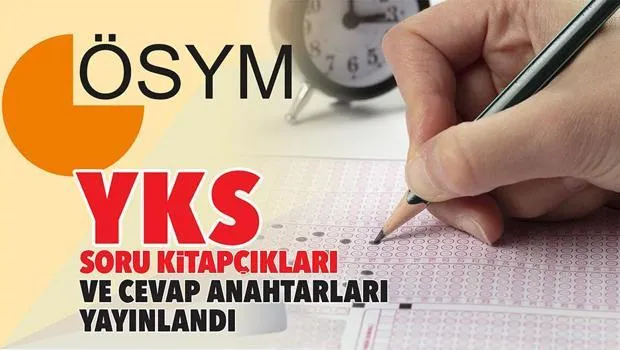 YKS soru kitapçıkları ve cevap anahtarları yayınlandı